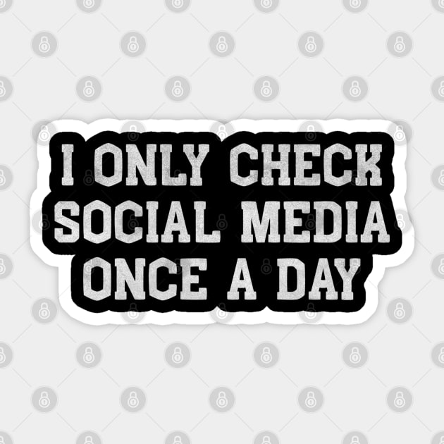 I Only Check Social Media Once a Day – Funny White Lie Party Sticker by Stylecombinator